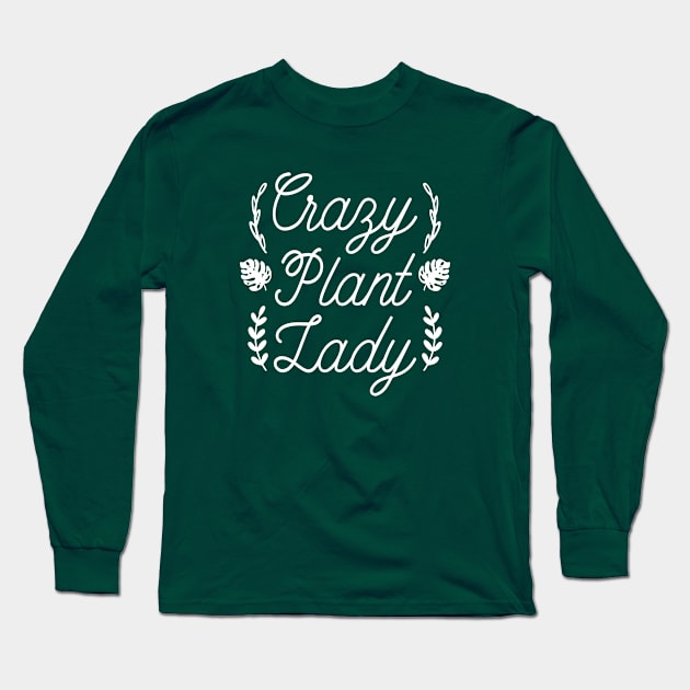 Crazy Plant Lady Long Sleeve T-Shirt by LuckyFoxDesigns